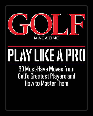 Golf Magazine Play Like a Pro - 