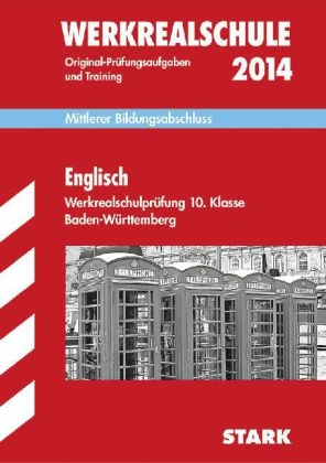 Abschluss-Prüfungsaufgaben Werkrealschule Baden-Württemberg / Englisch 10. Klasse 2014 - Gabriele Steiner, Isabell Strobl, Ariane Last