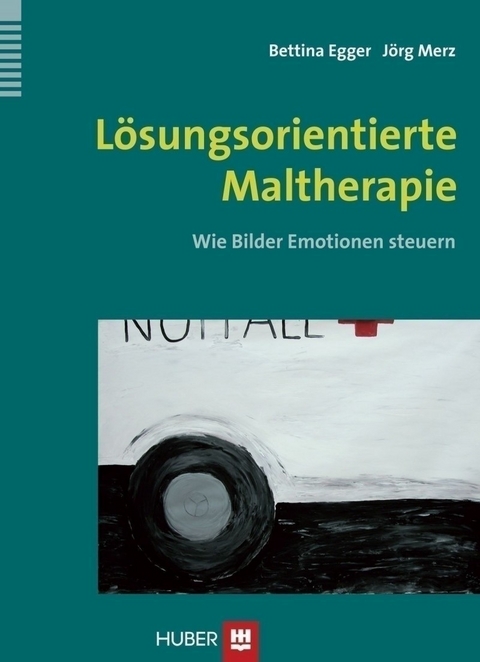 Lösungsorientierte Maltherapie - Bettina Egger, Jörg Merz