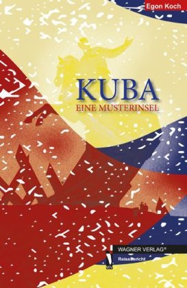 KUBA-Eine Musterinsel - Egon Koch