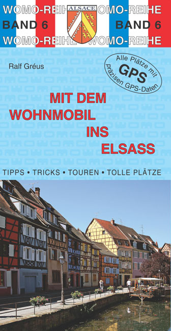 Mit dem Wohnmobil ins Elsaß - Ralf Gréus