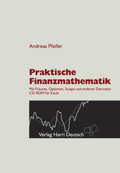 Praktische Finanzmathematik - Andreas Pfeifer