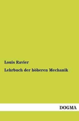 Lehrbuch der höheren Mechanik - Louis Ravier