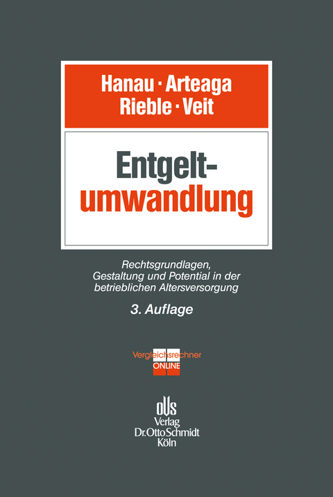 Entgeltumwandlung - Marco S. Arteaga, Peter Hanau, Volker Rieble, Annekatrin Veit