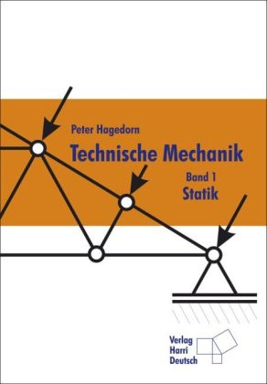 Technische Mechanik Band 1: Statik - Peter Hagedorn