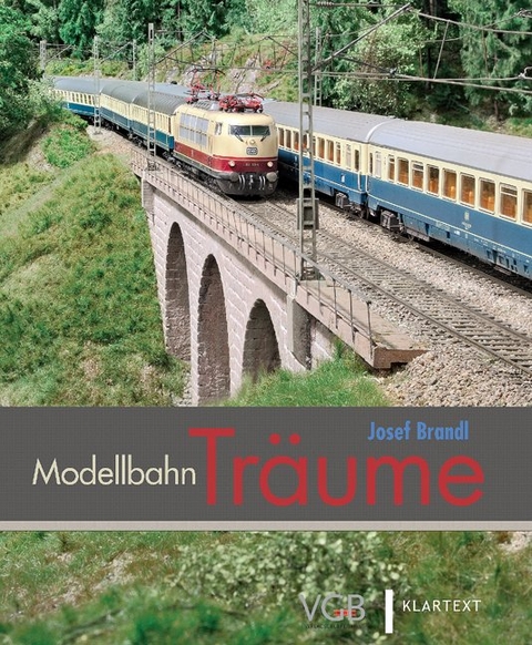 Modellbahn-Träume - Josef Brandl