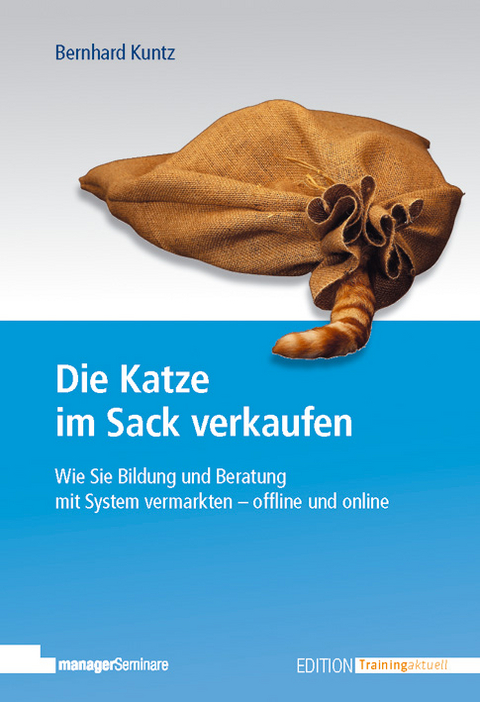 Die Katze im Sack verkaufen - Bernhard Kuntz