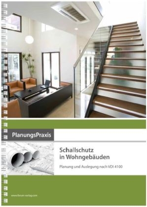 PlanungsPraxis Schallschutz in Wohngebäuden - Saad Baradiy, Guido Dietze, Rudolf Liegl, Martin Henrich