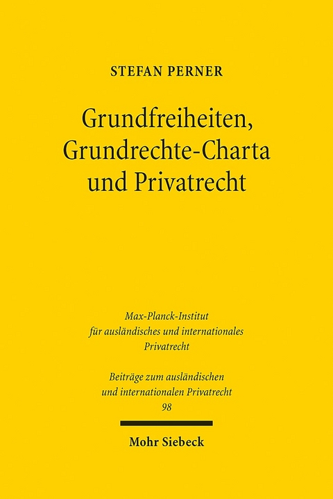 Grundfreiheiten, Grundrechte-Charta und Privatrecht - Stefan Perner