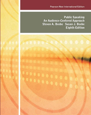 Public Speaking: Pearson New International Edition - Steven A. Beebe, Susan J. Beebe