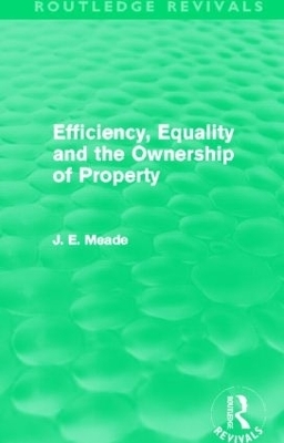 Efficiency, Equality and the Ownership of Property (Routledge Revivals) - James E. Meade