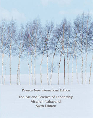 Art and Science of Leadership, The: Pearson New International Edition - Afsaneh Nahavandi