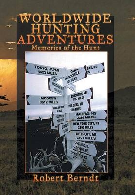 Worldwide Hunting Adventures - Robert Berndt