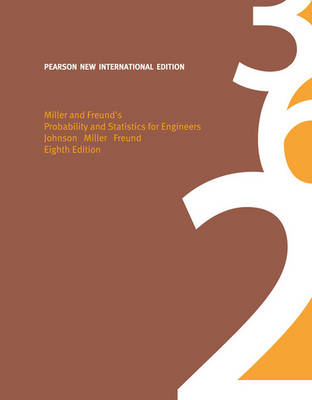 Miller & Freund's Probability and Statistics for Engineers: Pearson New International Edition - Richard A. Johnson, Irwin Miller, John E Freund