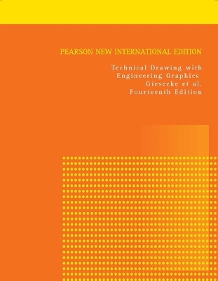 Technical Drawing with Engineering Graphics - Frederick Giesecke, Henry Spencer, Ivan Leroy Hill, John Dygdon, James Novak