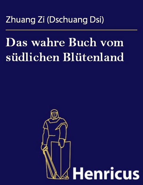 Das wahre Buch vom südlichen Blütenland -  Zhuang Zi (Dschuang Dsi)