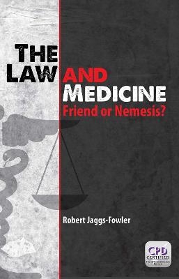 The Law and Medicine - Robert Mark Jaggs-Fowler