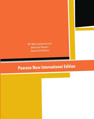 RF Microelectronics: Pearson New International Edition - Behzad Razavi