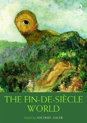 The Fin-de-Siècle World - 