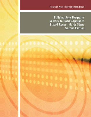 Building Java Programs: Pearson New International Edition - Stuart Reges, Marty Stepp