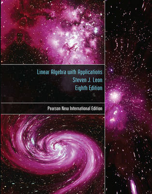 Linear Algebra with Applications: Pearson New International Edition - Steve Leon