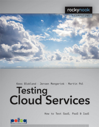 Testing Cloud Services - Kees Blokland, Jeroen Mengerink, Martin Pol