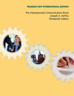 Interpersonal Communication Book, The: Pearson New International Edition - Joseph A DeVito