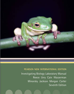 Investigating Biology Lab Manual: Pearson New International Edition - Jane B. Reece, Lisa A Urry, Michael L Cain, Steven A. Wasserman, Peter V Minorsky