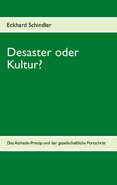 Desaster oder Kultur? - Eckhard Schindler