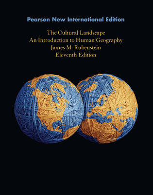 Cultural Landscape, The: Pearson New International Edition - James M. Rubenstein