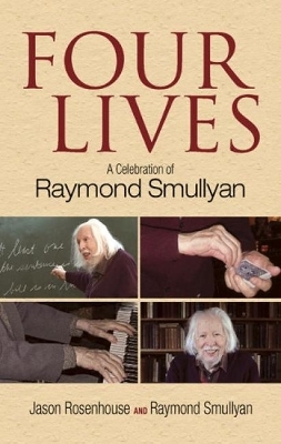 Four Lives - Jason Rosenhouse, Raymond Smullyan