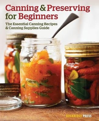 Canning and Preserving for Beginners - Rockridge Press