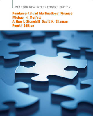 Fundamentals of Multinational Finance: Pearson New International Edition - Michael H. Moffett, Arthur I. Stonehill, David K. Eiteman