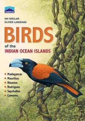 Chamberlain's Birds of the Indian Ocean Islands - Ian Sinclair