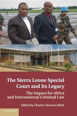 The Sierra Leone Special Court and its Legacy - 