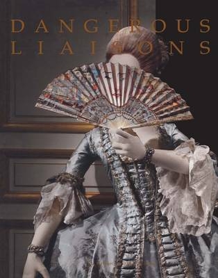 Dangerous Liaisons - Harold Koda, Andrew Bolton