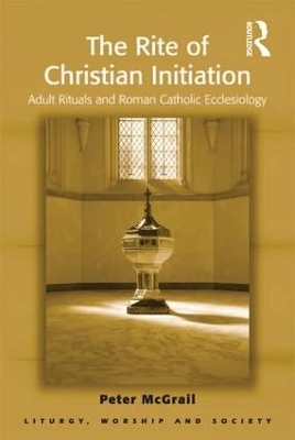 The Rite of Christian Initiation - Peter McGrail