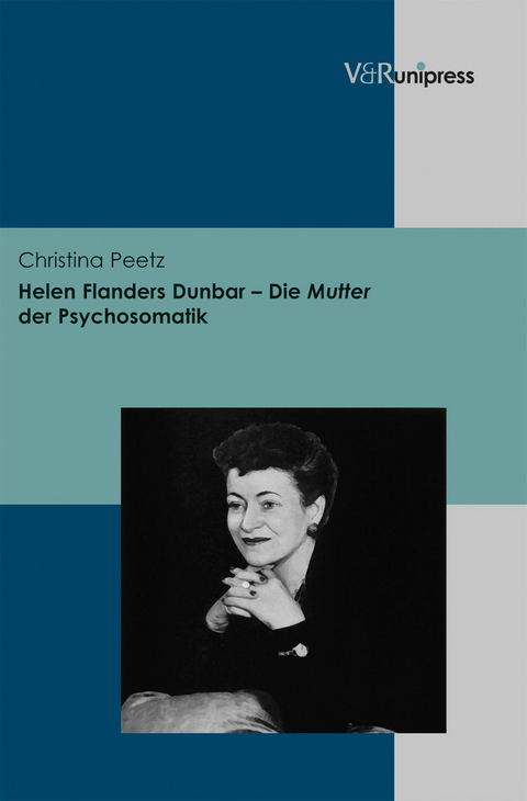 Helen Flanders Dunbar – Die Mutter der Psychosomatik - Christina Peetz