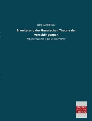 Erweiterung der Gaussschen Theorie der Verschlingungen - Otto Boeddicker