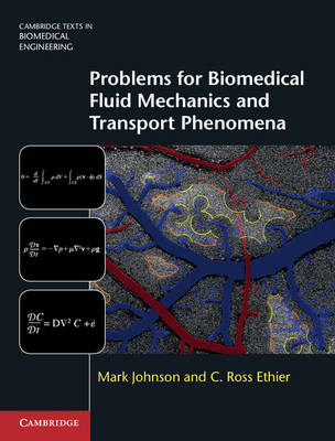 Problems for Biomedical Fluid Mechanics and Transport Phenomena - Mark Johnson, C. Ross Ethier