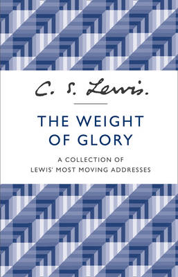 The Weight of Glory - C. S. Lewis