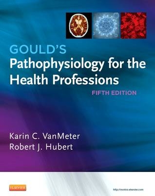 Gould's Pathophysiology for the Health Professions - Karin C. VanMeter