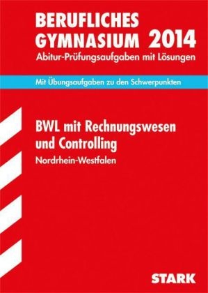 Berufskolleg Nordrhein-Westfalen / BWL mit Rechnungswesen und Controlling 2014 - Lambert Lucas, Tobias Ibers, Marianne Eichholz, Andrea Lütgemeier