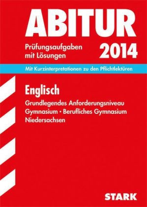 Abitur-Prüfungsaufgaben Gymnasium Niedersachsen / Englisch 2014, Grundlegendes Anforderungsniveau - Rainer Jacob, Karl Große-Kracht, Arnd Nadolny, Wilhelm Schulte, Petra Schulze-Wierling, Roselie Balter-Vogt, Christian Fischer, A. Gerdes