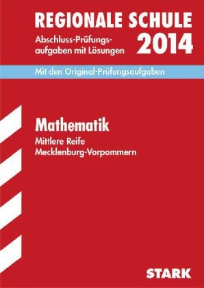 Abschluss-Prüfungsaufgaben Realschule Mecklenburg-Vorpommern / Mittlere Reife Mathematik 2014 - Margot Feiste, Hans Grüter, Gero Schwedhelm