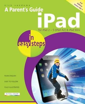 Parent's Guide to the iPad in easy steps - Nick Vandome