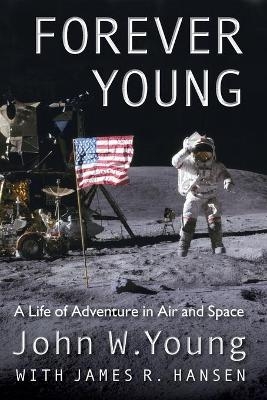 Forever Young - John W. Young, James R. Hansen