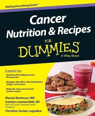 Cancer Nutrition and Recipes For Dummies - Maurie Markman, Carolyn Lammersfeld, Christina T. Loguidice