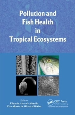 Pollution and Fish Health in Tropical Ecosystems - 