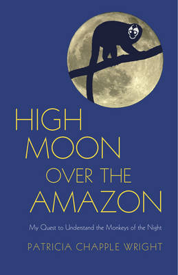 High Moon Over the Amazon - Patricia Chapple Wright